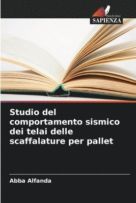 Studio del comportamento sismico dei telai delle scaffalature per pallet 1