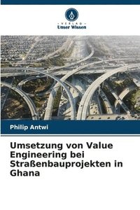 bokomslag Umsetzung von Value Engineering bei Straenbauprojekten in Ghana