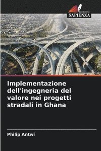bokomslag Implementazione dell'ingegneria del valore nei progetti stradali in Ghana