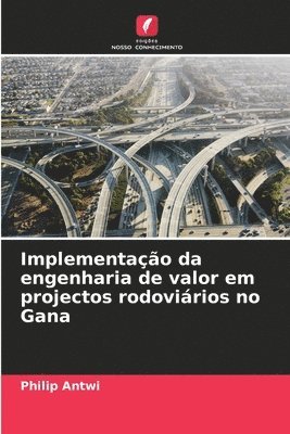 bokomslag Implementao da engenharia de valor em projectos rodovirios no Gana