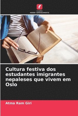 bokomslag Cultura festiva dos estudantes imigrantes nepaleses que vivem em Oslo