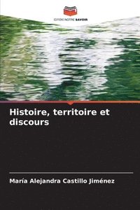 bokomslag Histoire, territoire et discours