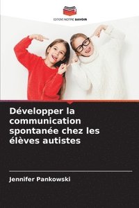 bokomslag Dvelopper la communication spontane chez les lves autistes