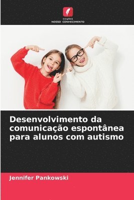 bokomslag Desenvolvimento da comunicao espontnea para alunos com autismo