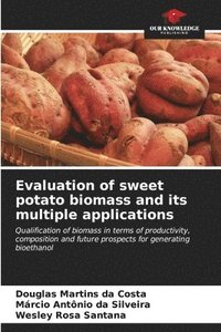 bokomslag Evaluation of sweet potato biomass and its multiple applications