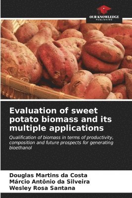 Evaluation of sweet potato biomass and its multiple applications 1