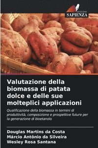 bokomslag Valutazione della biomassa di patata dolce e delle sue molteplici applicazioni
