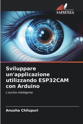 bokomslag Sviluppare un'applicazione utilizzando ESP32CAM con Arduino