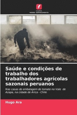 Sade e condies de trabalho dos trabalhadores agrcolas sazonais peruanos 1