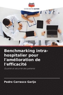 Benchmarking intra-hospitalier pour l'amlioration de l'efficacit 1