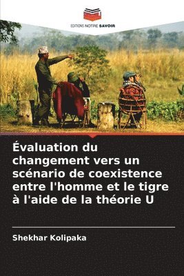 bokomslag valuation du changement vers un scnario de coexistence entre l'homme et le tigre  l'aide de la thorie U