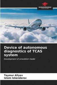 bokomslag Device of autonomous diagnostics of TCAS system