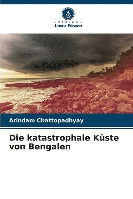 bokomslag Die katastrophale Kste von Bengalen