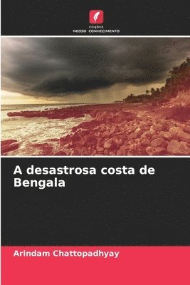 A desastrosa costa de Bengala 1