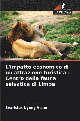 bokomslag L'impatto economico di un'attrazione turistica - Centro della fauna selvatica di Limbe