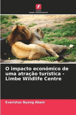 bokomslag O impacto econmico de uma atrao turstica - Limbe Wildlife Centre