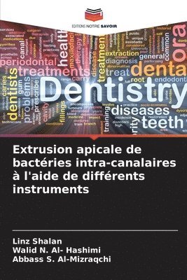 bokomslag Extrusion apicale de bactries intra-canalaires  l'aide de diffrents instruments