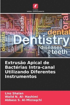 bokomslag Extruso Apical de Bactrias Intra-canal Utilizando Diferentes Instrumentos