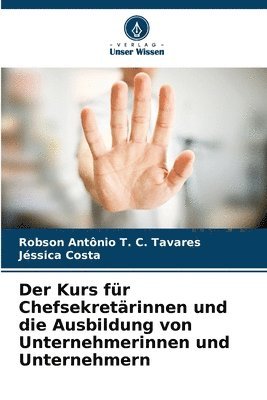 bokomslag Der Kurs fr Chefsekretrinnen und die Ausbildung von Unternehmerinnen und Unternehmern