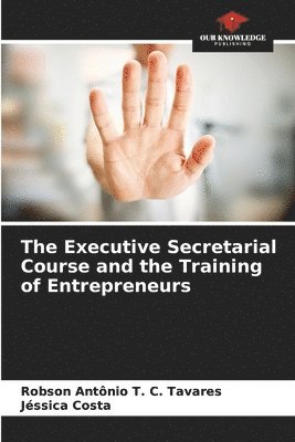 bokomslag The Executive Secretarial Course and the Training of Entrepreneurs