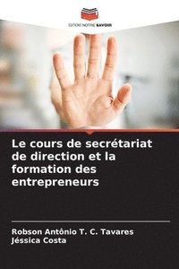 bokomslag Le cours de secrtariat de direction et la formation des entrepreneurs