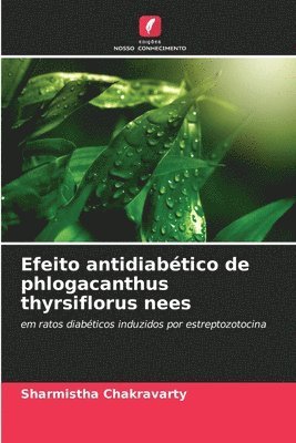 bokomslag Efeito antidiabtico de phlogacanthus thyrsiflorus nees