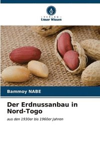 bokomslag Der Erdnussanbau in Nord-Togo