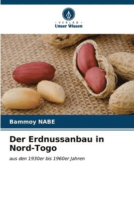 bokomslag Der Erdnussanbau in Nord-Togo