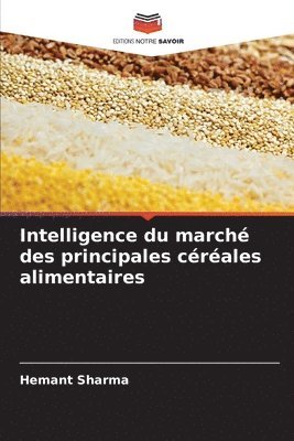 bokomslag Intelligence du march des principales crales alimentaires