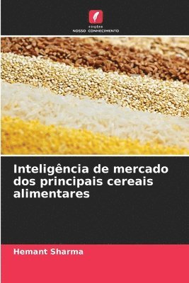 bokomslag Inteligncia de mercado dos principais cereais alimentares