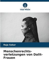 bokomslag Menschenrechts- verletzungen von Dalit-Frauen