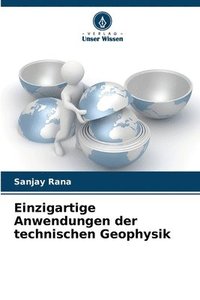 bokomslag Einzigartige Anwendungen der technischen Geophysik