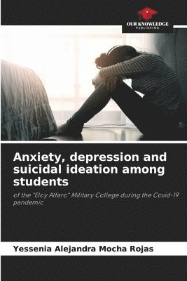 bokomslag Anxiety, depression and suicidal ideation among students