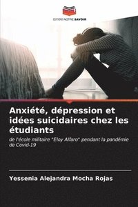 bokomslag Anxit, dpression et ides suicidaires chez les tudiants