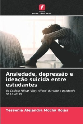 bokomslag Ansiedade, depresso e ideao suicida entre estudantes