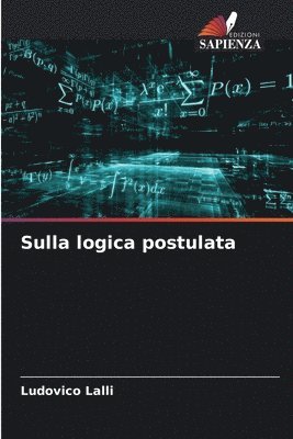 Sulla logica postulata 1