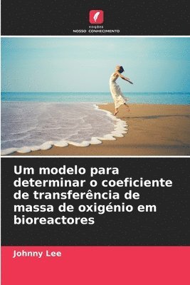 bokomslag Um modelo para determinar o coeficiente de transferncia de massa de oxignio em bioreactores