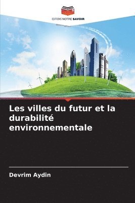 bokomslag Les villes du futur et la durabilit environnementale