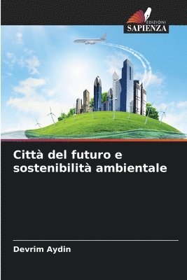 Citt del futuro e sostenibilit ambientale 1