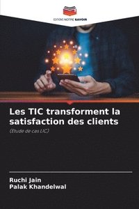bokomslag Les TIC transforment la satisfaction des clients