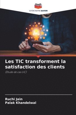 bokomslag Les TIC transforment la satisfaction des clients