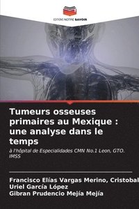 bokomslag Tumeurs osseuses primaires au Mexique