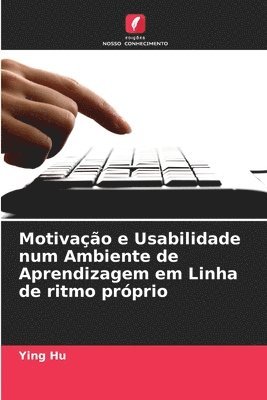 bokomslag Motivao e Usabilidade num Ambiente de Aprendizagem em Linha de ritmo prprio