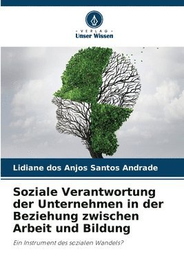 bokomslag Soziale Verantwortung der Unternehmen in der Beziehung zwischen Arbeit und Bildung