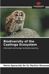 bokomslag Biodiversity of the Caatinga Ecosystem