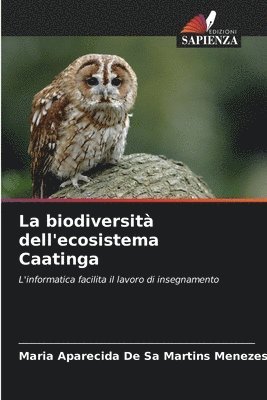 La biodiversit dell'ecosistema Caatinga 1