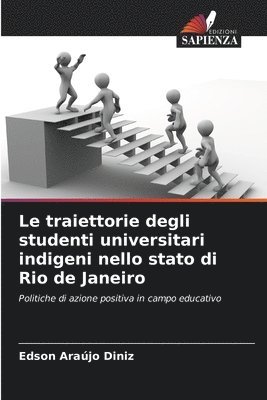 bokomslag Le traiettorie degli studenti universitari indigeni nello stato di Rio de Janeiro