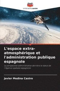 bokomslag L'espace extra-atmosphrique et l'administration publique espagnole