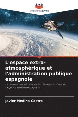 bokomslag L'espace extra-atmosphrique et l'administration publique espagnole