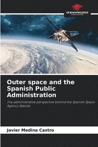 bokomslag Outer space and the Spanish Public Administration